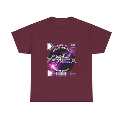 "TICKET TO DREAM BIGGER" Heavy Cotton Tee