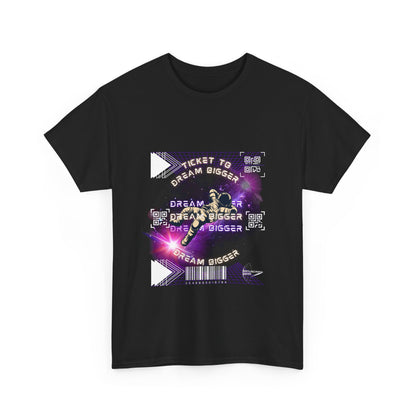 "TICKET TO DREAM BIGGER" Heavy Cotton Tee